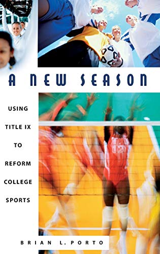 Imagen de archivo de A New Season : Using Title IX to Reform College Sports a la venta por Better World Books