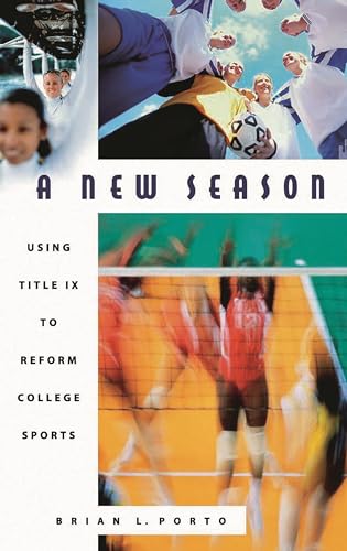 Stock image for A New Season: Using Title IX to Reform College Sports for sale by Books From California