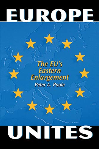 9780275977054: Europe Unites: The Eu's Eastern Enlargement