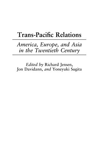 Stock image for Trans-Pacific Relations: America, Europe, and Asia in the Twentieth Century for sale by Revaluation Books