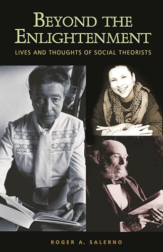 Stock image for Beyond the Enlightenment: Lives and Thoughts of Social Theorists for sale by suffolkbooks