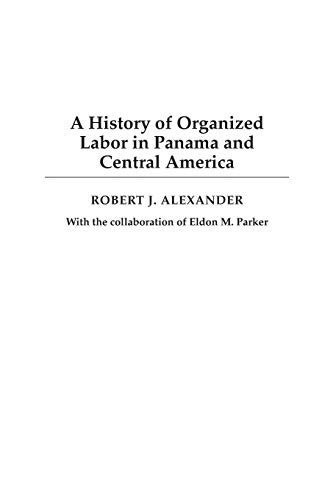 9780275977405: A History of Organized Labor in Panama and Central America