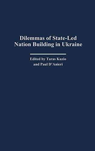Imagen de archivo de Dilemmas of State-Led Nation Building in Ukraine a la venta por suffolkbooks