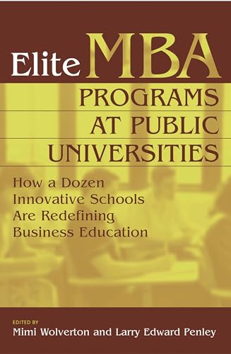 Beispielbild fr Elite MBA Programs at Public Universities: How a Dozen Innovative Schools Are Redefining Business Education zum Verkauf von HPB-Red