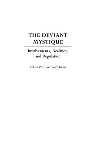 Stock image for The Deviant Mystique : Involvements, Realities, and Regulation for sale by Better World Books