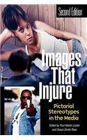 9780275978464: Images that Injure: Pictorial Stereotypes in the Media