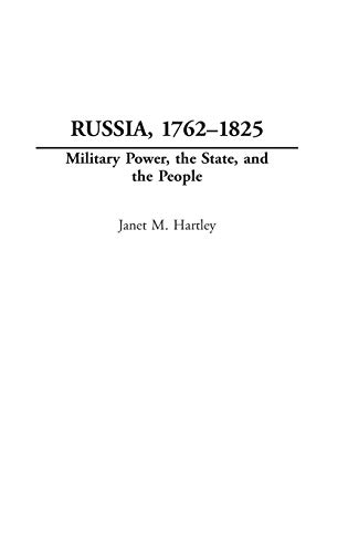 Stock image for Russia, 1762-1825: Military Power, the State and the People (Studies in Military History and International Affairs) for sale by Bestsellersuk