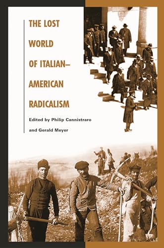 9780275978914: The Lost World of Italian American Radicalism: Politics, Labor, and Culture