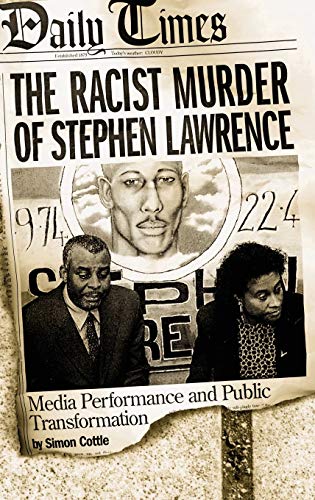 Beispielbild fr The Racist Murder of Stephen Lawrence: Media Performance and Public Transformation zum Verkauf von MusicMagpie