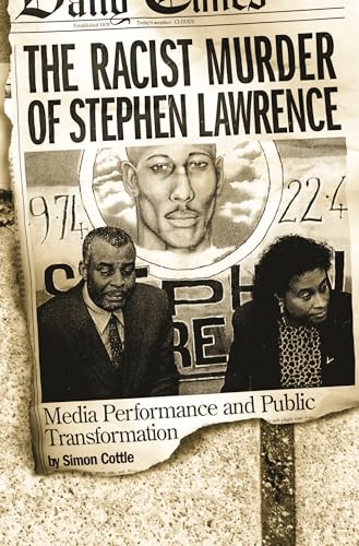 Stock image for The Racist Murder of Stephen Lawrence: Media Performance and Public Transformation for sale by Book Deals