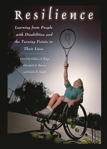 Imagen de archivo de Resilience : Learning from People with Disabilities and the Turning Points in Their Lives a la venta por Better World Books