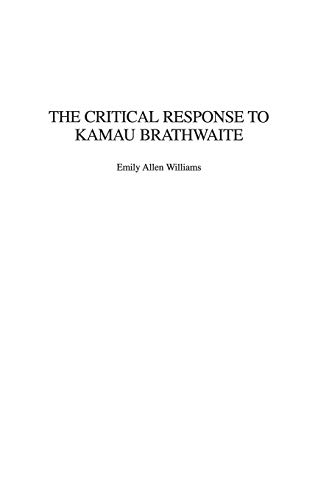 9780275979577: The Critical Response to Kamau Brathwaite (Critical Responses in Arts and Letters)