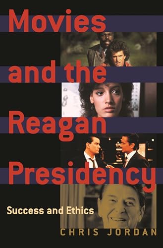 Beispielbild fr Movies and the Reagan Presidency: Success and Ethics zum Verkauf von BombBooks