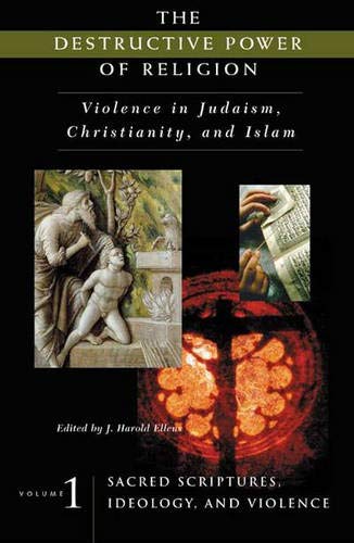 Beispielbild fr The Destructive Power of Religion : Violence in Judaism, Christianity, and Islam zum Verkauf von Better World Books