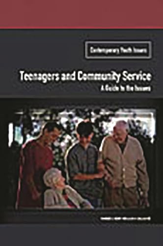 Teenagers and Community Service: A Guide to the Issues (Contemporary Youth Issues) (9780275979768) by Kenny, Maureen; Gallagher, Laura A.
