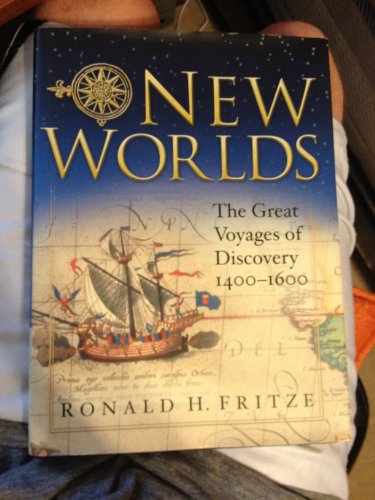 Imagen de archivo de New Worlds : The Great Voyages of Discovery, 1400-1600 a la venta por Better World Books: West