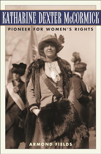 Beispielbild fr Katharine Dexter McCormick: Pioneer for Women's Rights zum Verkauf von Seattle Goodwill