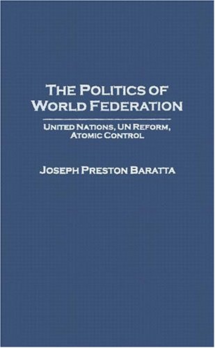 Imagen de archivo de The Politics of World Federation [2 volumes]: 2 volumes a la venta por suffolkbooks