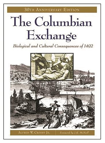 Imagen de archivo de The Columbian Exchange: Biological and Cultural Consequences of 1492, 30th Anniversary Edition a la venta por Giant Giant