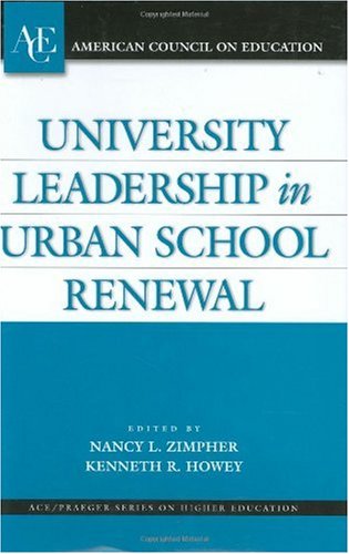 Imagen de archivo de University Leadership in Urban School Renewal (ACE/Praeger Series on Higher Education) a la venta por Basement Seller 101