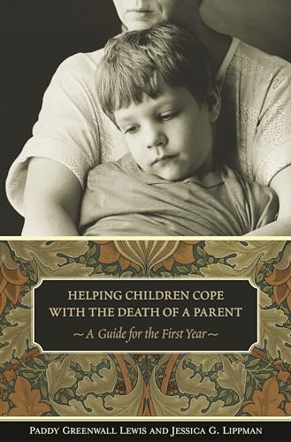 Beispielbild fr Helping Children Cope with the Death of a Parent : A Guide for the First Year zum Verkauf von Better World Books
