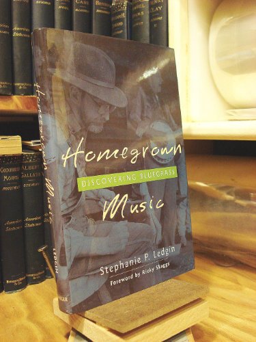 Stock image for Homegrown Music: Discovering Bluegrass for sale by Book Bear