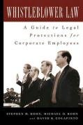 Beispielbild fr Whistleblower Law : A Guide to Legal Protections for Corporate Employees zum Verkauf von Better World Books