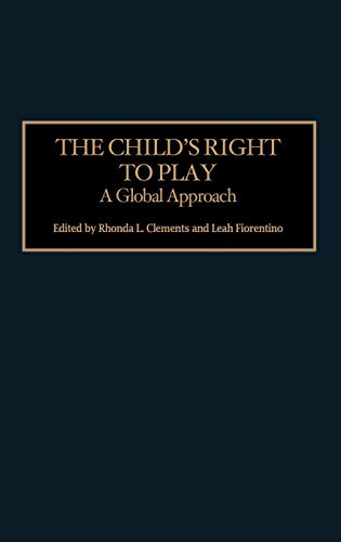Beispielbild fr The Child's Right to Play : A Global Approach zum Verkauf von Better World Books