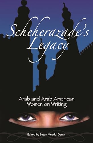 Beispielbild fr Scheherazade's Legacy: Arab and Arab American Women on Writing zum Verkauf von suffolkbooks