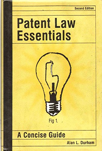 Stock image for Patent Law Essentials : A Concise Guide, 2nd Edition for sale by Better World Books