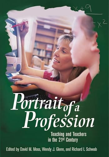 Beispielbild fr Portrait of a Profession: Teaching and Teachers in the 21st Century zum Verkauf von ThriftBooks-Atlanta