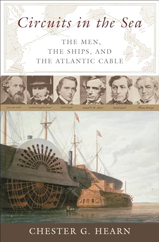 Imagen de archivo de Circuits in the Sea: The Men, the Ships, and the Atlantic Cable a la venta por More Than Words
