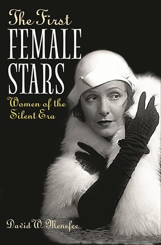 9780275982591: The First Female Stars: Women of the Silent Era