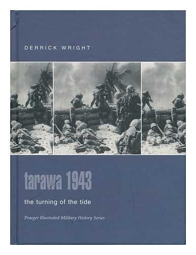 Beispielbild fr Tarawa 1943: The Turning of the Tide (Praeger Illustrated Military History) zum Verkauf von HPB-Diamond