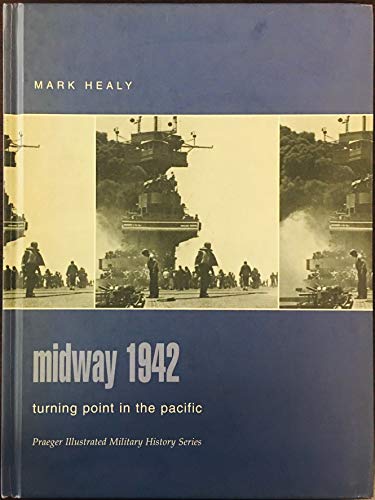 9780275982768: Midway 1942: Turning-Point in the Pacific (Praeger Illustrated Military History)