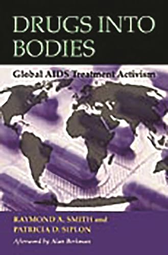 Stock image for Drugs into Bodies: Global AIDS Treatment Activism for sale by Irish Booksellers