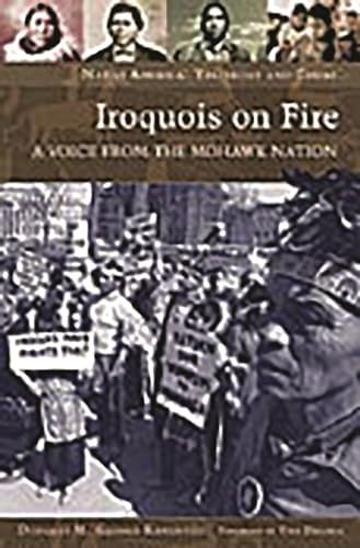 9780275983840: Iroquois on Fire: A Voice from the Mohawk Nation (Native America: Yesterday And Today)