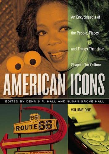 9780275984298: American Icons: An Encyclopedia of the People, Places, and Things that Have Shaped Our Culture Volume 1