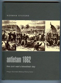 Antietam 1862: The Civil War's Bloodiest Day (Praeger Illustrated Military History) (9780275984427) by Stevens, Norman S.