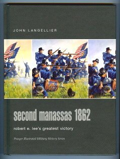 Second Manassas 1862: Robert E. Lee's Greatest Victory (Praeger Illustrated Military History)