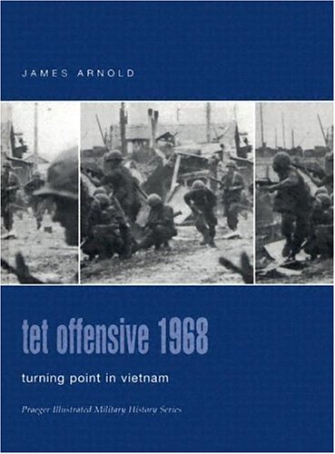 9780275984526: Tet Offensive 1968: Turning Point In Vietnam