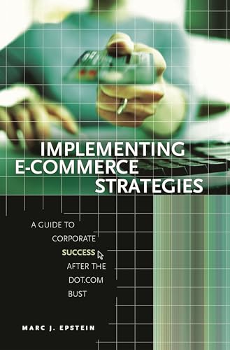 Stock image for Implementing E-Commerce Strategies : A Guide to Corporate Success after the Dot. Com Bust for sale by Better World Books