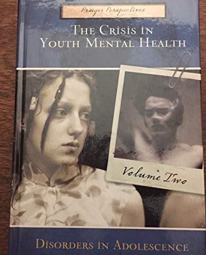 Stock image for The Crisis in Youth Mental Health: Critical Issues and Effective Programs, Vol. 2: Disorders in Adolescence for sale by dsmbooks