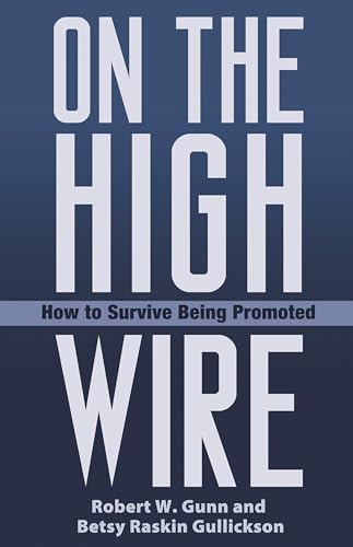 On The High Wire: How To Survive Being Promoted