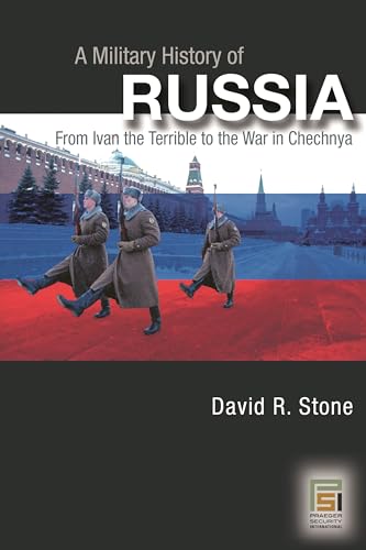 9780275985028: A Military History of Russia: From Ivan the Terrible to the War in Chechnya