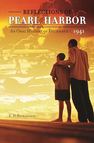 Stock image for Reflections of Pearl Harbor : An Oral History of December 7 1941 for sale by Better World Books