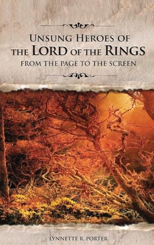 Stock image for Unsung Heroes of the Lord of the Rings: From the Page to the Screen for sale by ThriftBooks-Atlanta