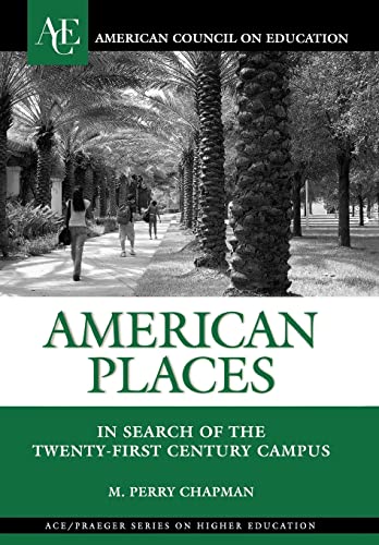 Beispielbild fr American Places: In Search of the Twenty-First Century Campus zum Verkauf von ThriftBooks-Dallas