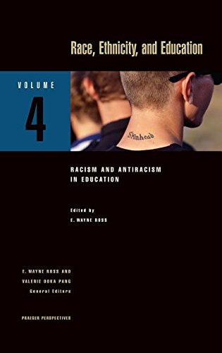 9780275986001: Race, Ethnicity, and Education: Volume 4, Racism and Antiracism in Education