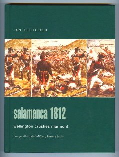 9780275986155: Salamanca 1812: Wellington Crushes Marmont (Praeger Illustrated Military History Series)